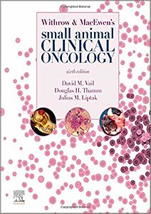 Withrow and MacEwen's Small Animal Clinical Oncology, 6th Edition
