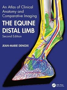 The Equine Distal Limb, An Atlas of Clinical Anatomy and Comparative Imaging, Second Edition