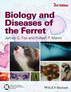 Biology and Diseases of the Ferret, 3rd edition