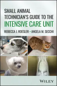 Small Animal Technician’s Guide to the Intensive Care Unit