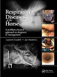 Respiratory Diseases of the Horse: A Problem-oriented Approach to Diagnosis and Management [Hardcover]