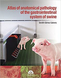 Atlas of anatomical pathology of the gastrointestinal system of swine