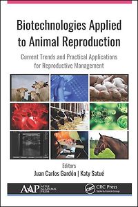 Biotechnologies Applied to Animal Reproduction: Current Trends and Practical Applications for Reproductive Management