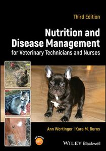 Nutrition and Disease Management for Veterinary Technicians and Nurses, 3rd Edition