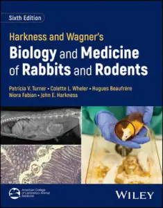 Harkness and Wagner's Biology and Medicine of Rabbits and Rodents, 6th Edition
