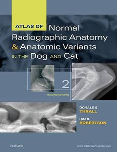 Atlas of Normal Radiographic Anatomy and Anatomic Variants in the Dog and Cat, 2nd edition