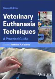 Veterinary Euthanasia Techniques: A Practical Guide, 2nd Edition