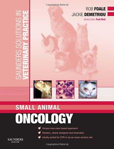 Saunders Solutions in Veterinary Practice: Small Animal Oncology