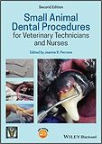 Small Animal Dental Procedures for Veterinary Technicians and Nurses, 2nd Edition