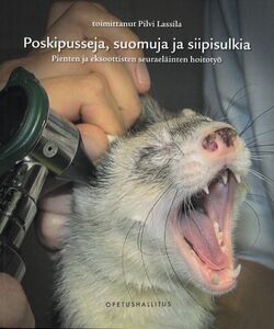 Poskipusseja, suomuja ja siipisulkia, Pienten ja eksoottisten seuraeläinten hoitotyö